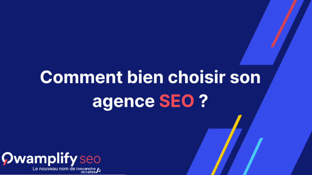 Comment bien choisir son agence SEO