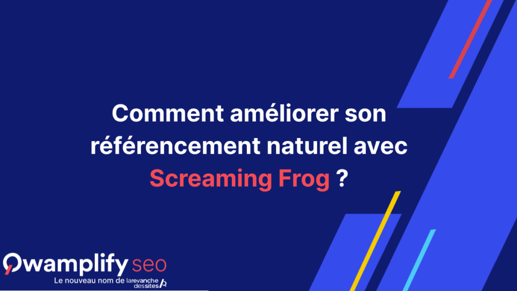 Comment améliorer son référencement naturel avec Screaming Frog